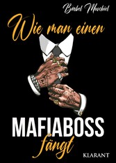 Wie man einen Mafiaboss fängt. Mafiaroman