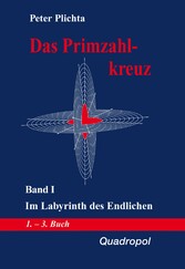 Das Primzahlkreuz / Das Primzahlkreuz - Band I