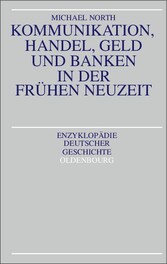 Kommunikation, Handel, Geld und Banken in der Frühen Neuzeit