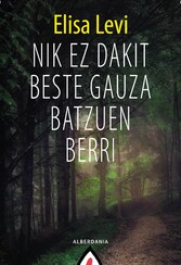 Nik ez dakit beste gauza batzuen berri