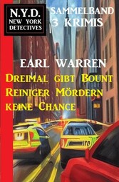 Dreimal gibt Bount Reiniger Mördern keine Chance: N.Y.D. New York Detectives Sammelband 3 Krimis