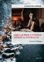 DREI MORDE UNTERM WEIHNACHTSBAUM