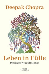 Leben in Fülle - Der innere Weg zu Reichtum