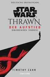 Star Wars? Thrawn - Der Aufstieg - Drohendes Unheil