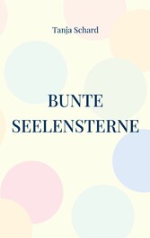 Bunte Seelensterne