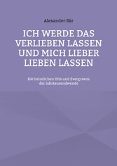 Ich werde das Verlieben lassen und mich lieber lieben lassen