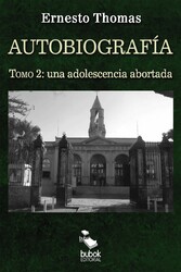 Autobiografía: una adolescencia abortada (tomo 2)