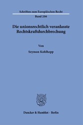 Die unionsrechtlich veranlasste Rechtskraftdurchbrechung.