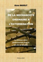 De la méchanceté ordinaire à l&apos;extermination