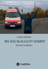 Bis das Blaulicht kommt