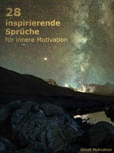 28 inspirierende Sprüche für innere Motivation