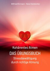 Kohärentes Atmen Das Übungsbuch