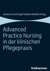 Advanced Practice Nursing in der klinischen Pflegepraxis