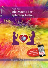 Die Macht der gelebten Liebe