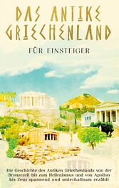 Das antike Griechenland für Einsteiger