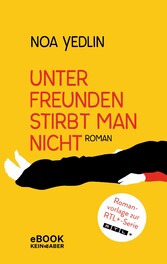 Unter Freunden stirbt man nicht