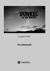 DUNKEL ist die NACHT