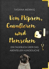 Von Möpsen, Cavalieren und Menschen