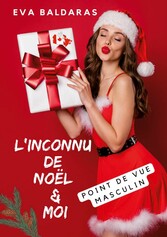 L&apos;inconnu de Noël et moi - point de vue masculin