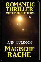 Magische Rache: Romantic Thriller Mitternachtsedition 4