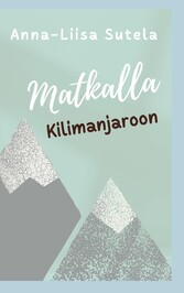 Matkalla Kilimanjaroon