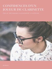 Confidences d&apos;un joueur de clarinette