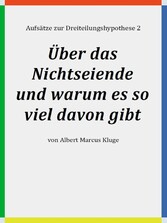 Über das Nichtseiende und warum es so viel davon gibt