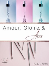 Amour, Gloire et Acné