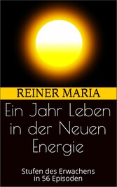 Ein Jahr Leben in der Neuen Energie