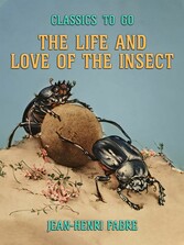 The Life and Love of the Insect