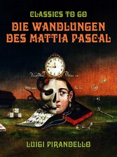 Die Wandlungen des Mattia Pascal