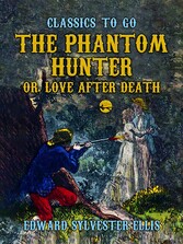 The Phantom Hunter, or, Love After Death