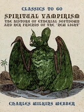 Spiritual Vampirism, The History of Etherial Softdown, and Her Friends of the New Light