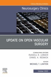 Update on Open Vascular Surgery, An Issue of Neurosurgery Clinics of North America, E-Book