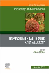 Environmental Issues and Allergy, An Issue of Immunology and Allergy Clinics of North America, E-Book