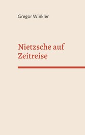 Nietzsche auf Zeitreise