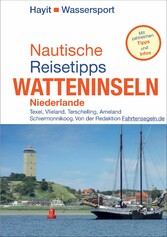 Nautische Reisetipps Watteninseln Niederlande