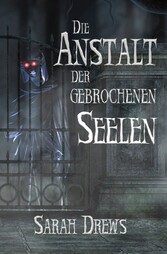 Die Anstalt der gebrochenen Seelen