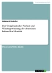 Der 'Ewig-Deutsche': Verlust und Wiedergewinnung der deutschen kulturellen Identität