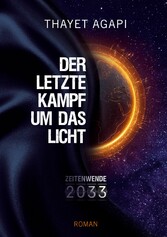 DER LETZTE KAMPF UM DAS LICHT - Zeitenwende 2033