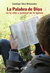 La Palabra de Dios en la vida y pastoral de la Iglesia