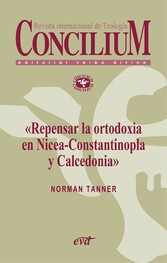 Repensar la ortodoxia en Nicea-Constantinopla y Calcedonia. Concilium 355 (2014)