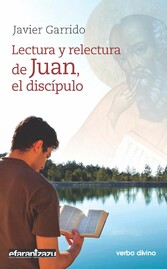 Lectura y relectura de Juan, el discípulo