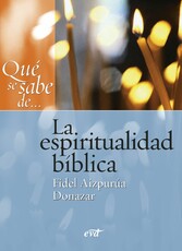 Qué se sabe de... La espiritualidad bíblica