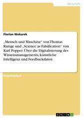 'Mensch und Maschine' von Thomas Ramge und 'Science as Falsification' von Karl Popper. Über die Digitalisierung des Wissensmanagements, künstliche Intelligenz und Feedbackdaten