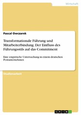 Transformationale Führung und Mitarbeiterbindung. Der Einfluss des Führungsstils auf das Commitment