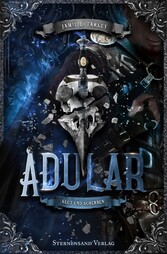 Adular (Band 3): Glut und Scherben