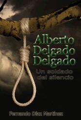 Alberto Delgado Delgado. Un soldado del silencio