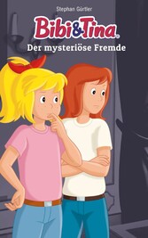 Bibi & Tina - Der mysteriöse Fremde