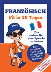 Französisch lernen - in 30 Tagen zum Basis-Wortschatz ohne Grammatik- und Vokabelpauken